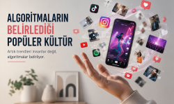 Algoritmaların Belirlediği Popüler Kültür