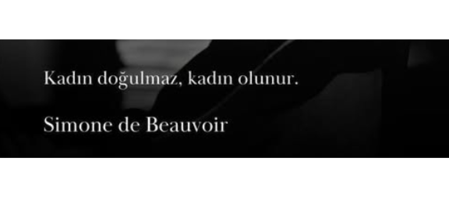 KADIN DOĞULMAZ, KADIN OLUNUR