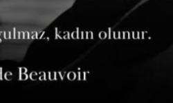 KADIN DOĞULMAZ, KADIN OLUNUR