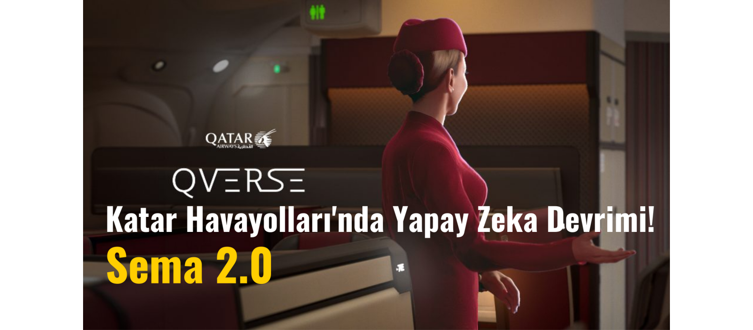 Sema 2.0: Katar Havayolları'nda Yapay Zeka Devrimi!