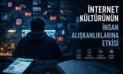 İnternet Kültürünün İnsan Alışkanlıklarına Etkisi