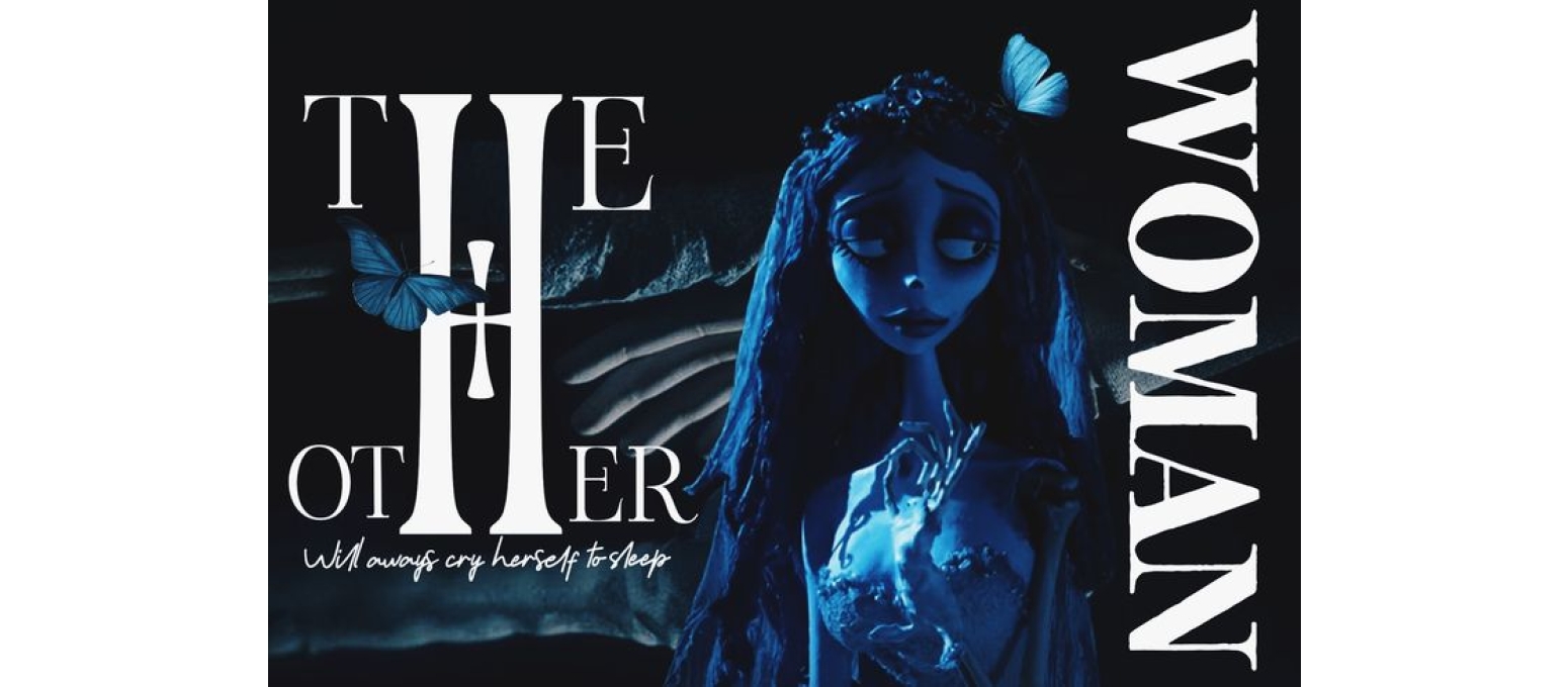Öteki Kadın Olmak: My Chaotic Letter to Corpse Bride