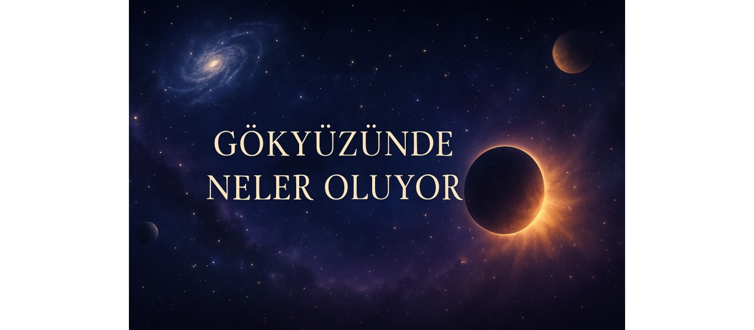 Gökyüzünde Neler Oluyor? 