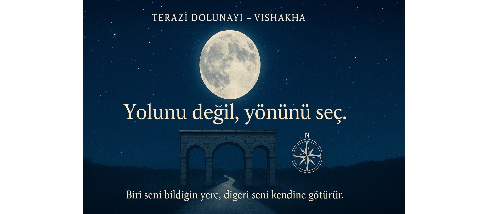 Terazi Dolunayı I Yolunu Değil, Yönünü Seç
